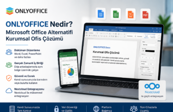 ONLYOFFICE Nedir? Microsoft Office Alternatifi Kurumsal Ofis Çözümü